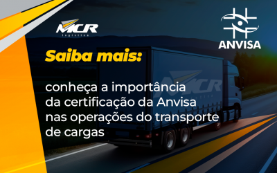 Saiba mais: conheça a importância da certificação da Anvisa nas operações do transporte de cargas