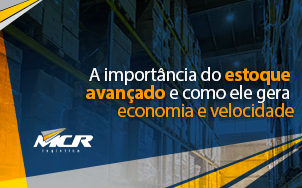  A importância do estoque avançado e como ele gera economia e velocidade